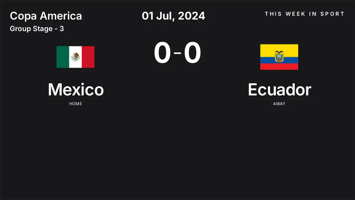 Report: Mexico vs Ecuador (2024-07-01)